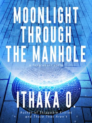 cover image of Moonlight Through the Manhole